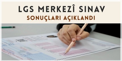 LGS Sonuçları Açıklandı